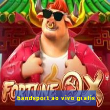 bandsport ao vivo gratis